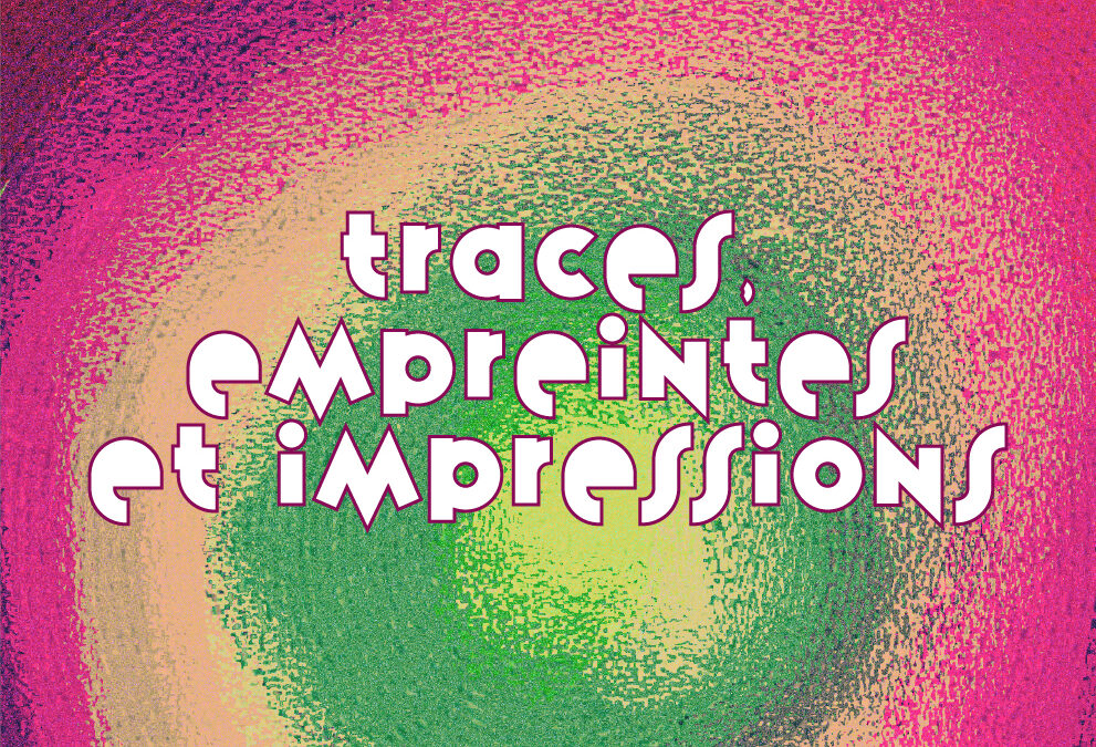 Traces, empreintes et impressions !