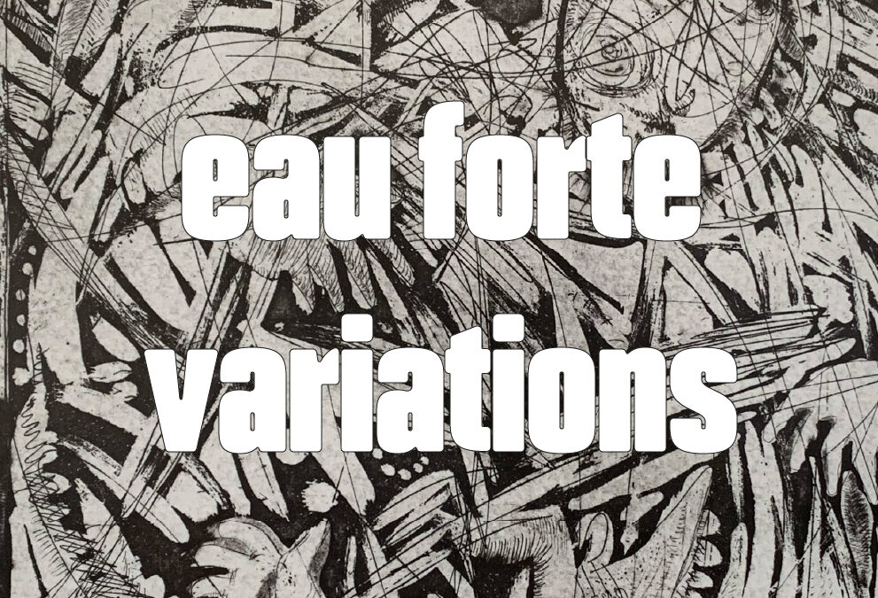 Eau forte variations