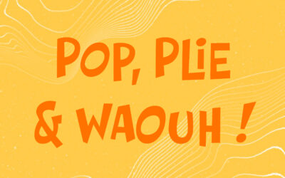 Pop, Plie et Waouh !